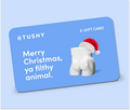 TUSHY Holiday E-Gift Cards