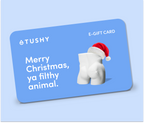 TUSHY Holiday E-Gift Cards