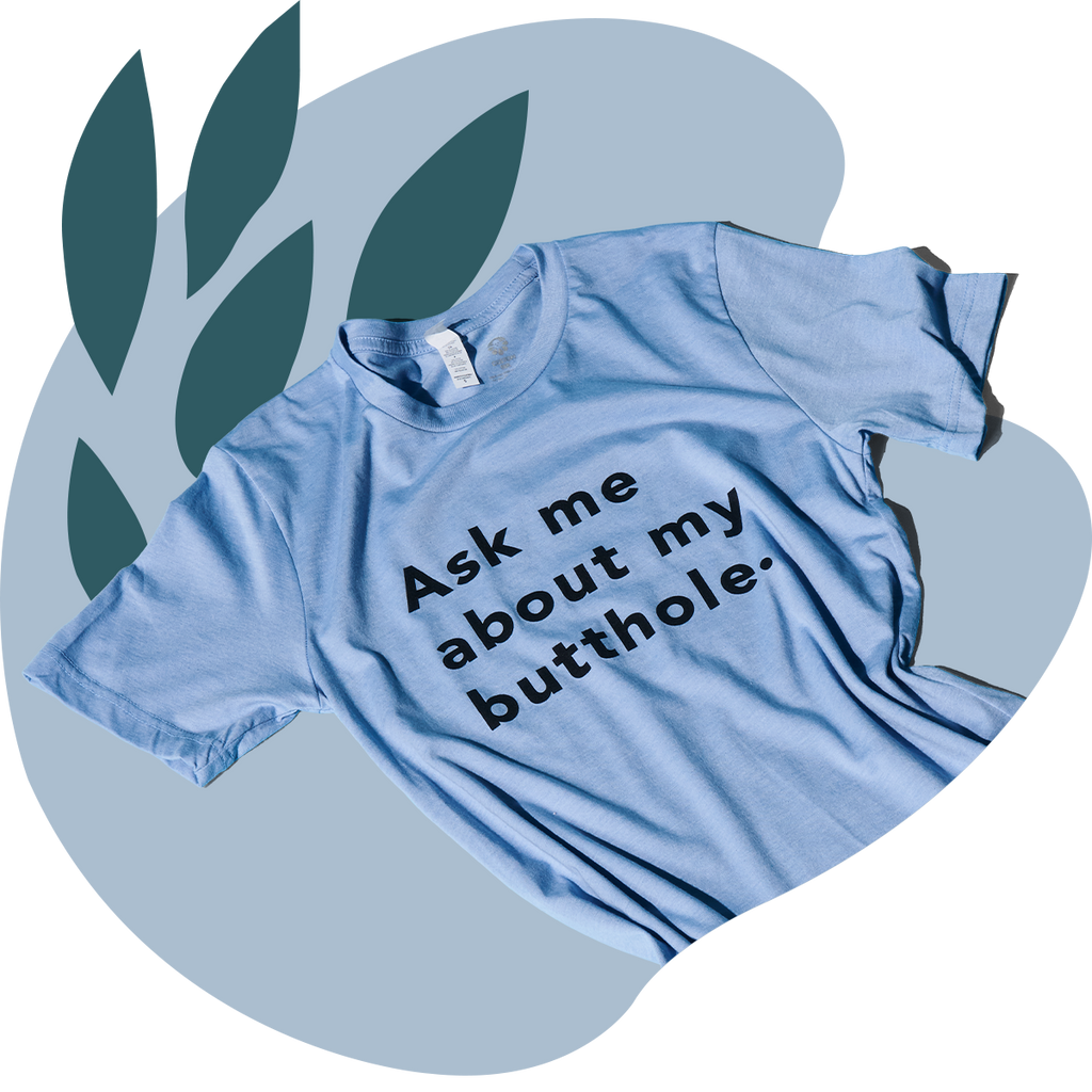 TUSHY Butthole Shirt