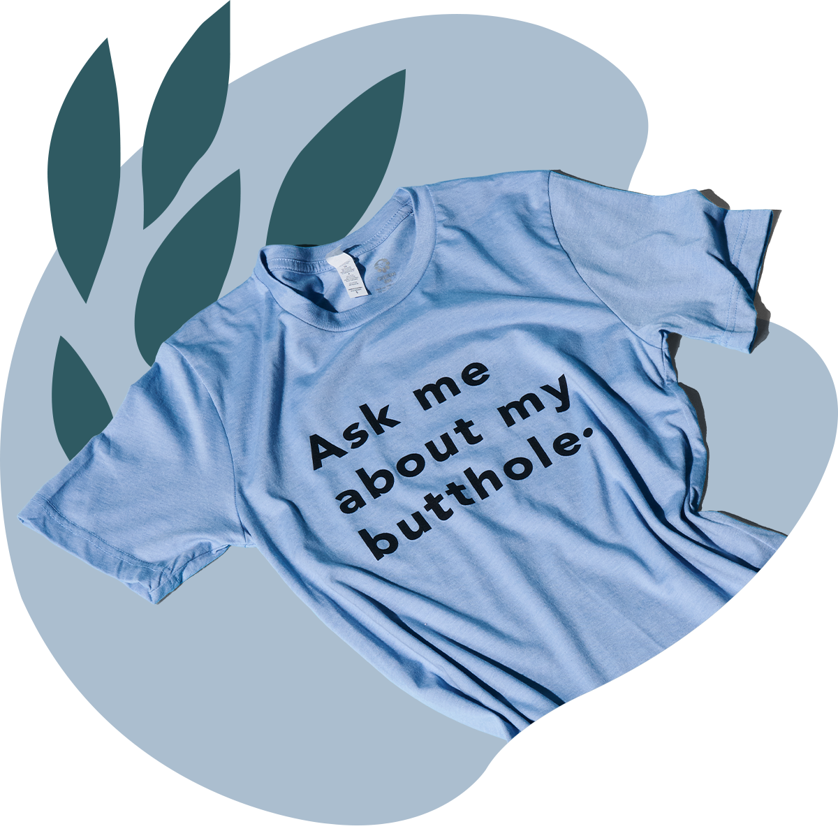 TUSHY Butthole Shirt